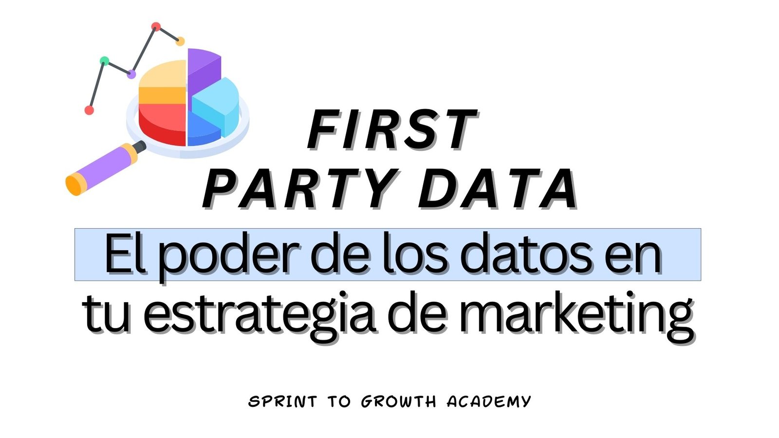 El Poder de los datos First Party en tu estrategia de marketing