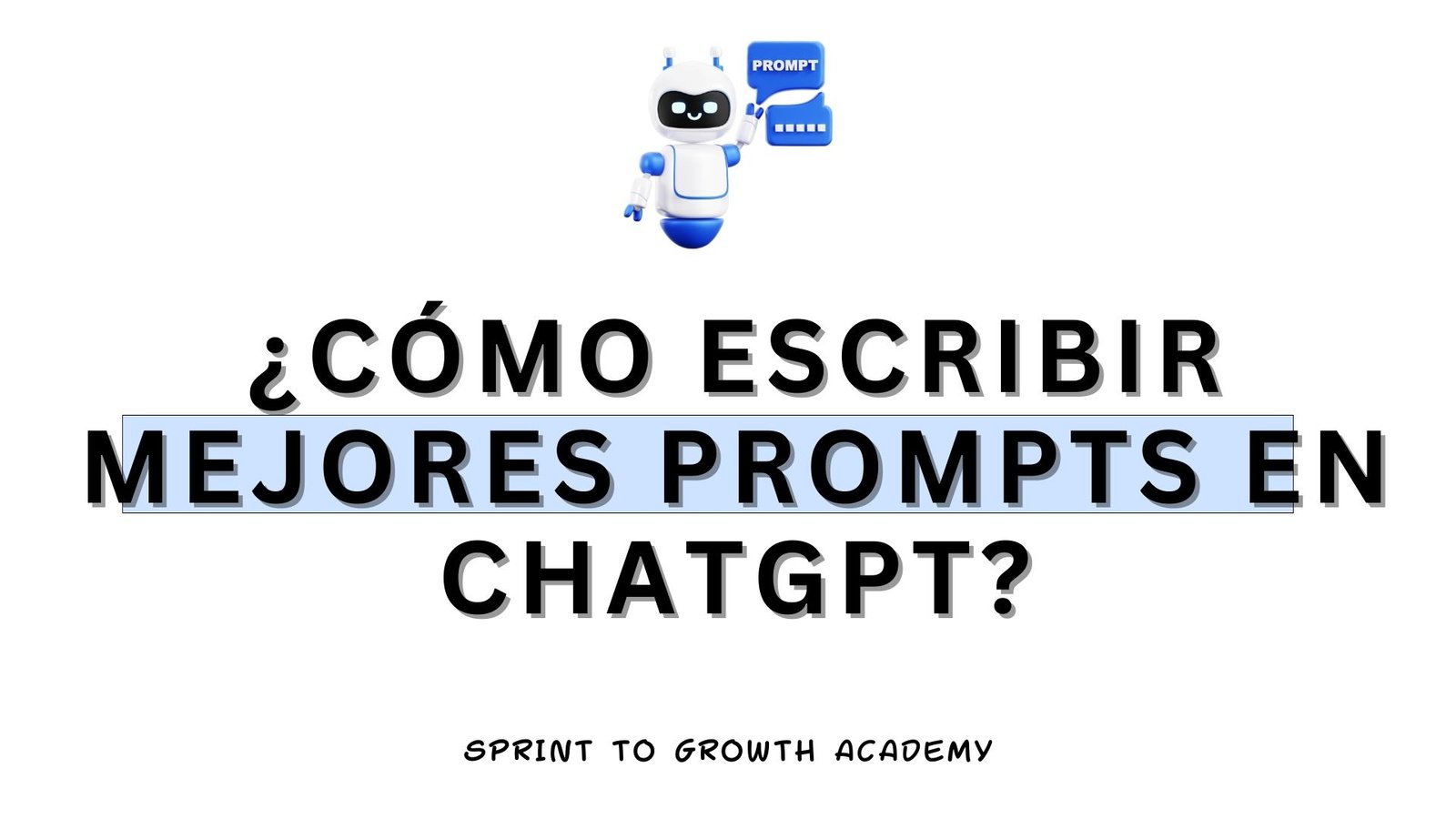 ¿Cómo escribir Mejores Prompts en ChatGPT?