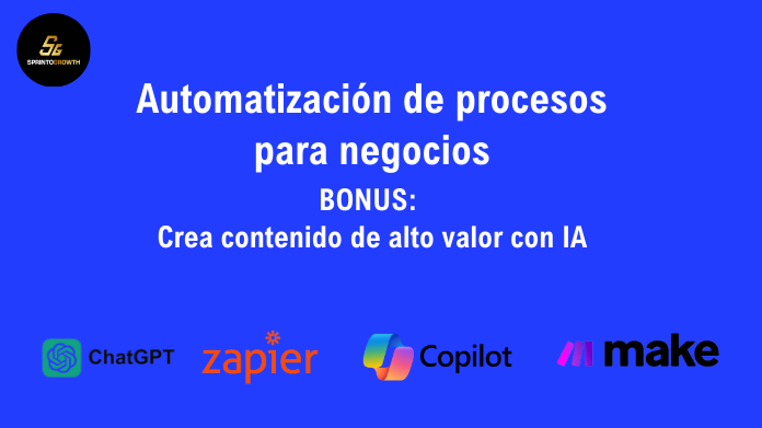 Automatización de procesos para negocios + BONUS: Crea contenido de alto valor con IA